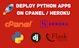 deploy your python, django, flask app on cpanel and heroku