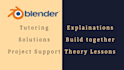 do blender tutoring, project support and theory lessons