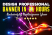 design PROFESSIONAL Banner in 24 Hours