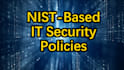 create IT security policies based on nist standards