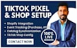 setup tiktok pixel, shop, catalog, ads account for shopify