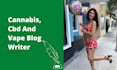 write SEO optimized cannabis cbd and vape blogs