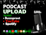 upload, edit, and distribute podcast episodes to buzzsprout, spotify, and apple