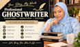 be your ebook writer, ghostwriter for your fiction or nonfiction ebook