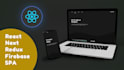 develop the web app or website with reactjs, firebase, redux, typescript, node