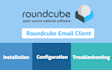 install, configure and troubleshoot roundcube email client