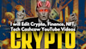 be your finance, nft and crypto video editor for youtube