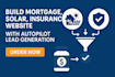 build mortgage, solar, insurance website with autopilot leads generation