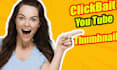 design clickbait youtube thumbnail for you