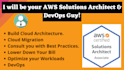 be your AWS solutions architect and devops engineer