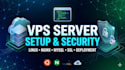setup, configure, secure, and optimize your vps server