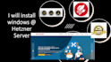 install, setup windows or linux on hetzner server,ovh,ionos,interserver