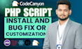 install any codecanyon or any other PHP script and fix bugs