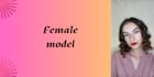 be your female model