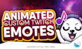 create animated custom twitch emotes