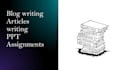 make ppt assignments, write blogs and articles