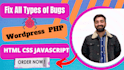 fix problems,errors,issues,bugs,in php wordpress,javascript