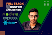 develop a full stack custom application using reactjs nodejs