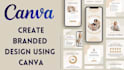 create any branded design using canva for your business