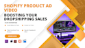 shopify product ad video maker  expert in boosting dropshipping sales
