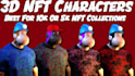 create perfect 3d nft character 3d nft collection