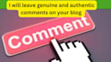 leave engaging and genuine comments under your blog posts