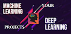 provide machine learning and deep learning projects
