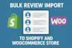 import bulk review to shopify and woocommerce store
