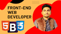 be your front end web developer using with HTML , CSS and bootstrap