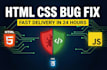 fix HTML CSS bugs, responsive issues, and javascript errors
