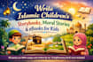 ghostwrite edit islamic childrens storybooks, moral stories and ebooks for kids