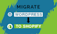 migrate wordpress and woo to shopify