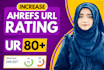 increase ahrefs ur, url rating 80 plus