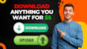 download anything you want fast