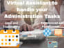 be your virtual assistant for your administrative tasks