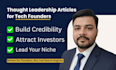 write SEO optimized thought leadership articles for tech founders