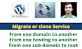 backup, migrate, clone, move, transfer wordpress website in 6 hours