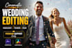 do cinematic wedding highlight and love story video editing