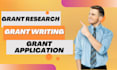 do grant writing, grant proposal, grant research and grant application