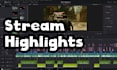 edit your twitch stream vods to make youtube highlights