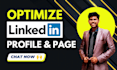 linkedin profile optimization, revamp, update, or create a business company page