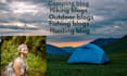 write camping blogs, hiking , fishing, outdoor blogs, hunting and fishing