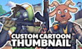 draw a cartoon style youtube thumbnail for you