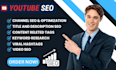 optimize your youtube channel and videos SEO optimization