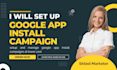 set up and manage app install google ads campaigns