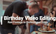 do birthday video editing within 24 hours