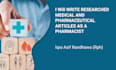 write medical and pharmaceutical articles as a pharmacist
