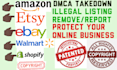 remove illegal,pirated,copyrighted,and stolen content from amazon,ebay,etsy,