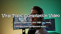 create viral , funny monetizable compilation videos