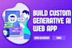 develop a custom generative ai web app or saas platform